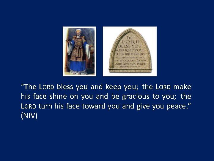 “The LORD bless you and keep you; the LORD make his face shine on