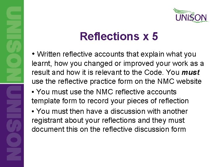 Reflections x 5 • Written reflective accounts that explain what you learnt, how you