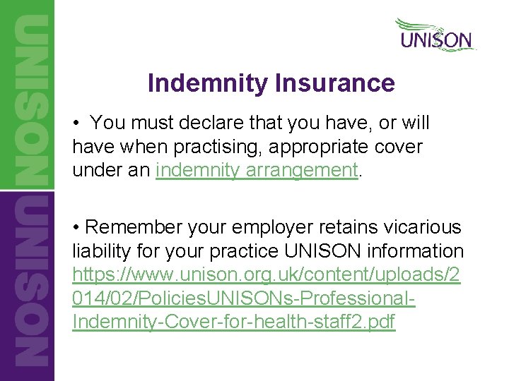 Indemnity Insurance • You must declare that you have, or will have when practising,