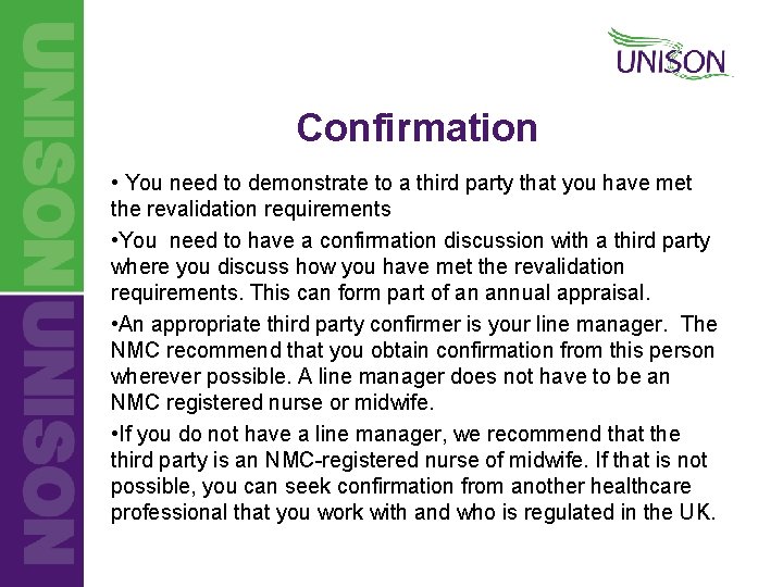 Confirmation • You need to demonstrate to a third party that you have met