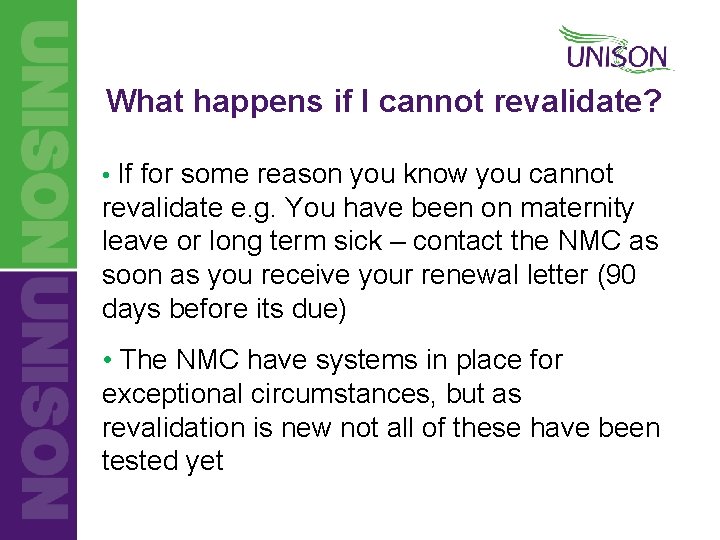 What happens if I cannot revalidate? • If for some reason you know you