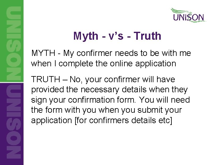 Myth - v’s - Truth MYTH - My confirmer needs to be with me