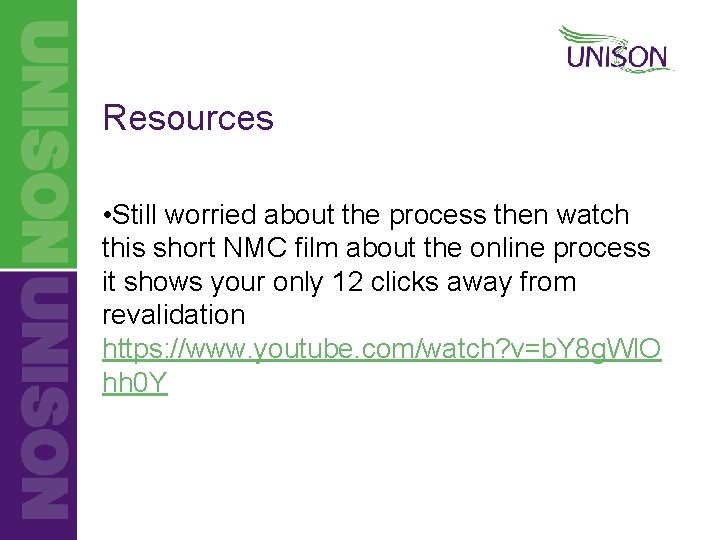 Resources • Still worried about the process then watch this short NMC film about
