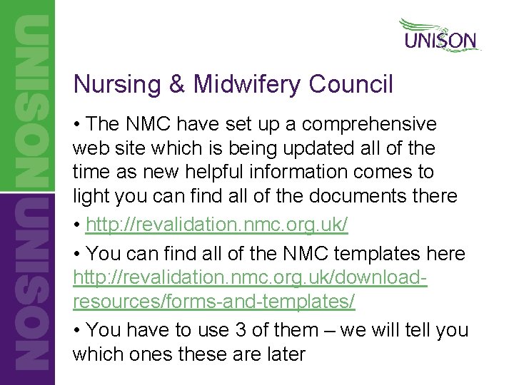 Nursing & Midwifery Council • The NMC have set up a comprehensive web site