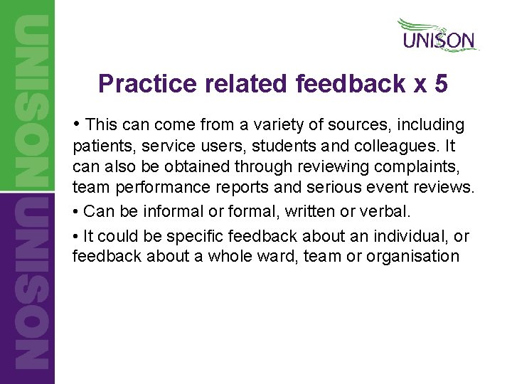 Practice related feedback x 5 • This can come from a variety of sources,