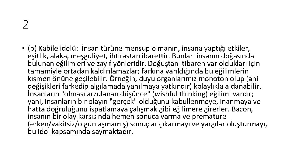 2 • (b) Kabile idolü: İnsan türüne mensup olmanın, insana yaptığı etkiler, eşitlik, alaka,