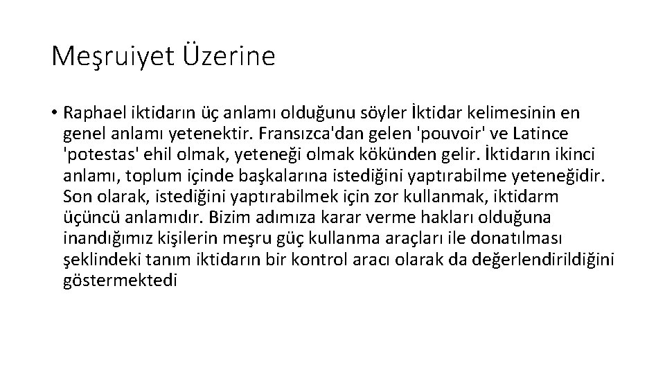 Meşruiyet Üzerine • Raphael iktidarın üç anlamı olduğunu söyler İktidar kelimesinin en genel anlamı