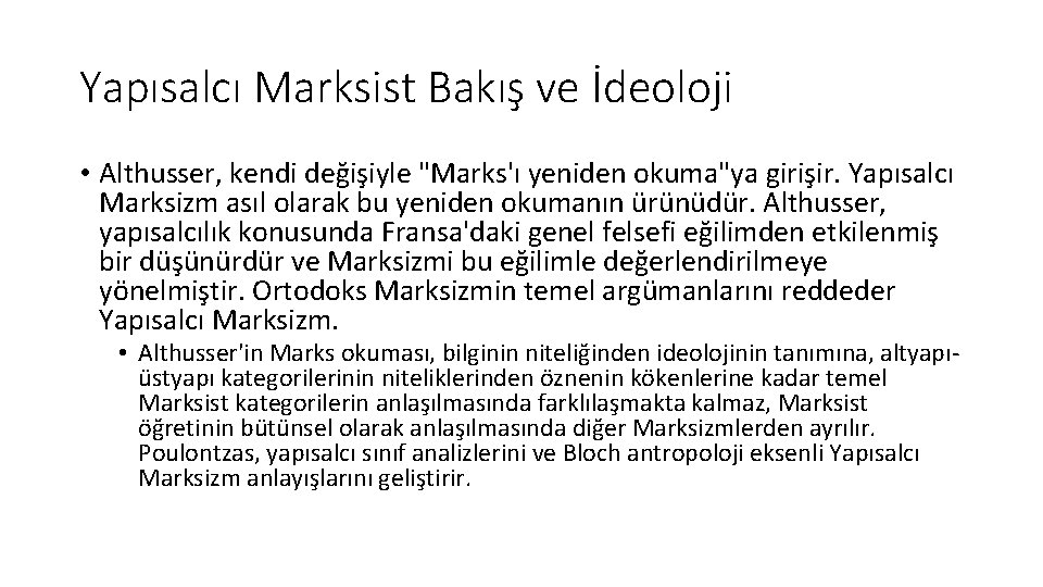 Yapısalcı Marksist Bakış ve İdeoloji • Althusser, kendi değişiyle "Marks'ı yeniden okuma"ya girişir. Yapısalcı