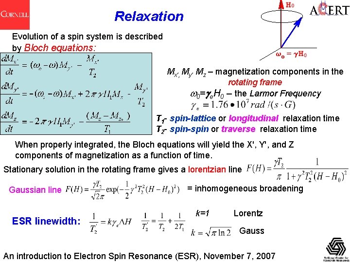 Relaxation Evolution of a spin system is described by Bloch equations: Mx’, My’ Mz