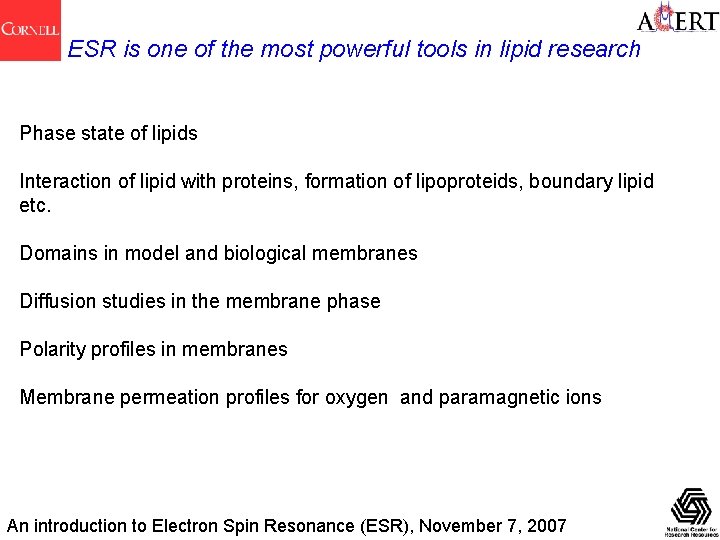 ESR is one of the most powerful tools in lipid research Phase state of
