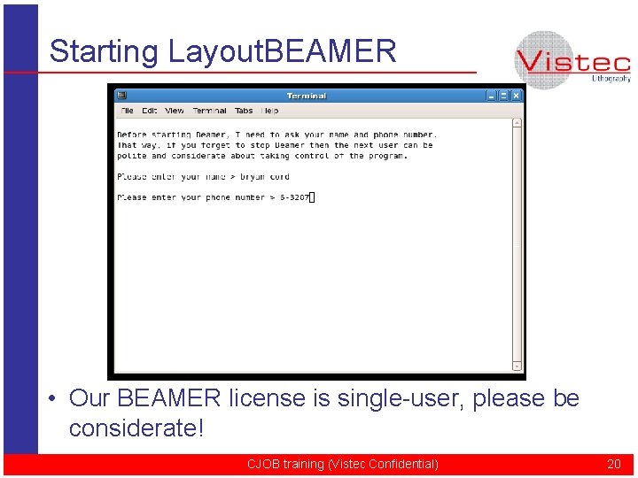 Starting Layout. BEAMER • Our BEAMER license is single-user, please be considerate! CJOB training