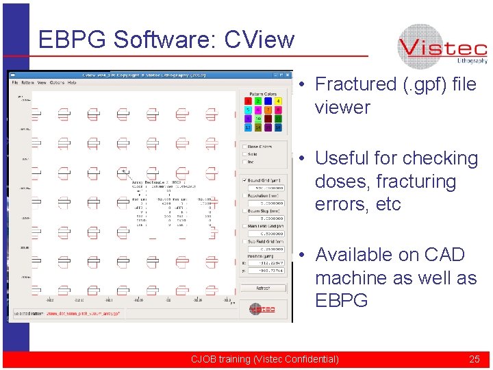 EBPG Software: CView • Fractured (. gpf) file viewer • Useful for checking doses,