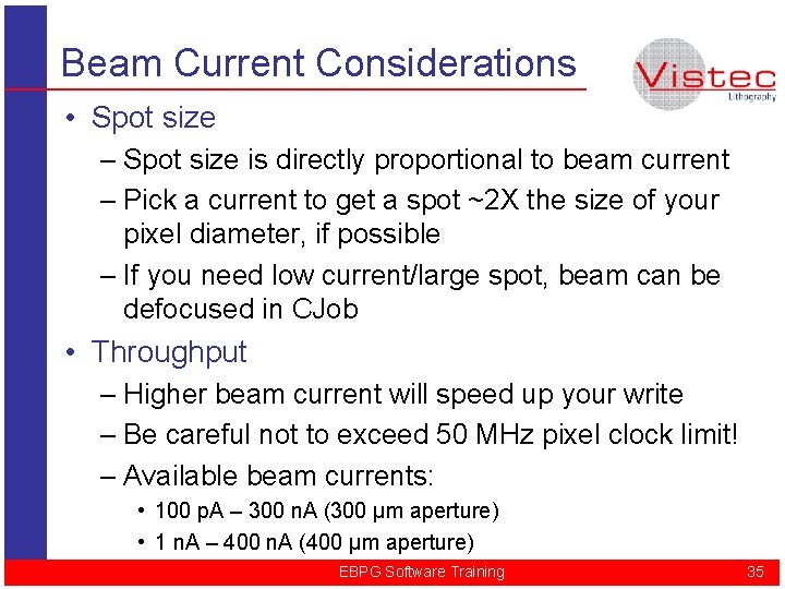 Beam Current Considerations • Spot size – Spot size is directly proportional to beam