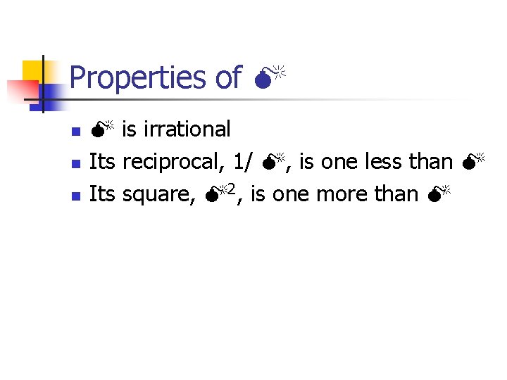 Properties of n n n is irrational Its reciprocal, 1/ , is one less