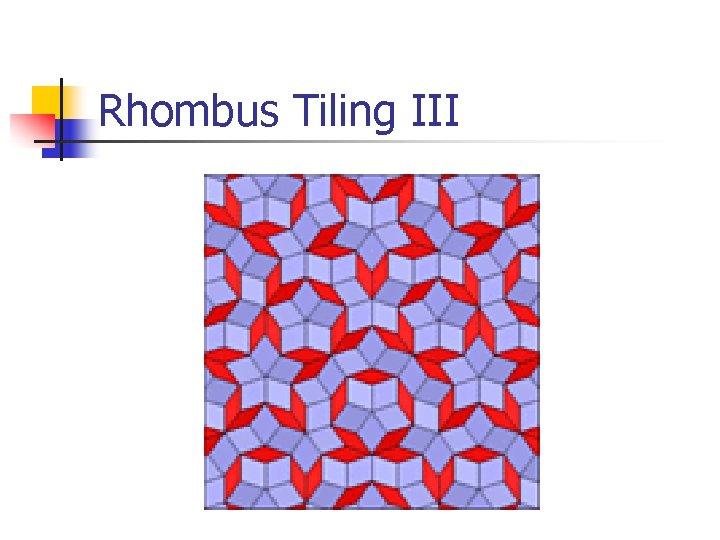 Rhombus Tiling III 