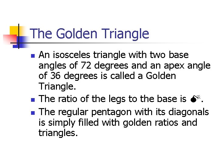 The Golden Triangle n n n An isosceles triangle with two base angles of