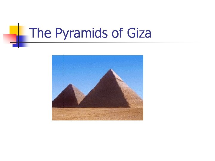 The Pyramids of Giza 