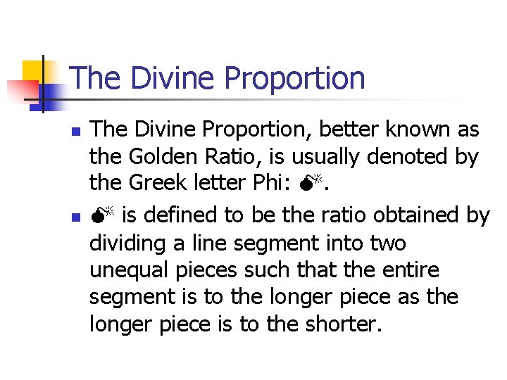 The Divine Proportion n n The Divine Proportion, better known as the Golden Ratio,