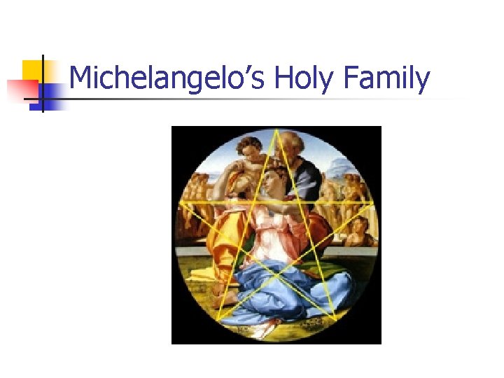 Michelangelo’s Holy Family 