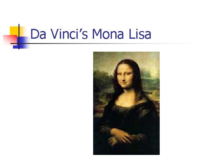 Da Vinci’s Mona Lisa 