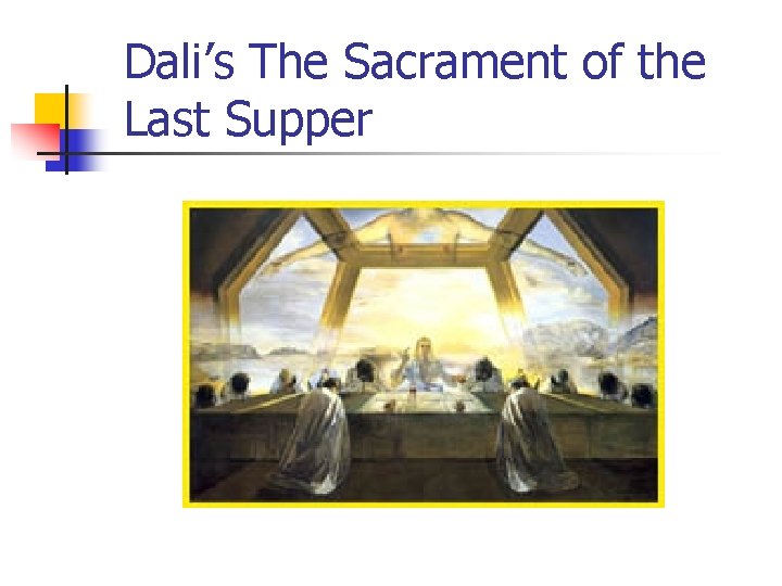 Dali’s The Sacrament of the Last Supper 