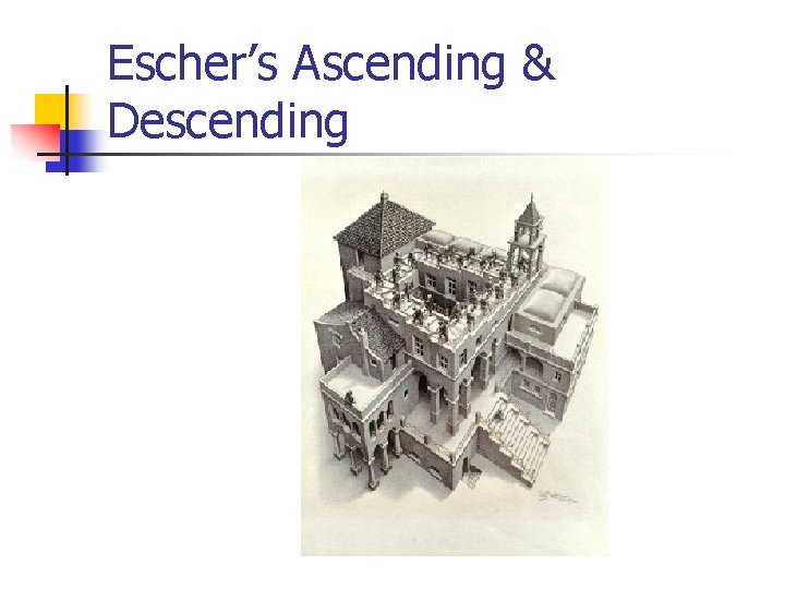 Escher’s Ascending & Descending 