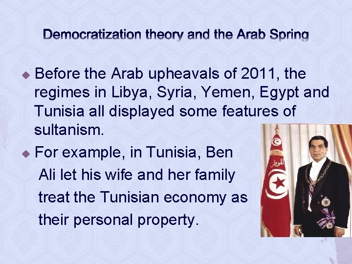 Democratization theory and the Arab Spring Before the Arab upheavals of 2011, the regimes