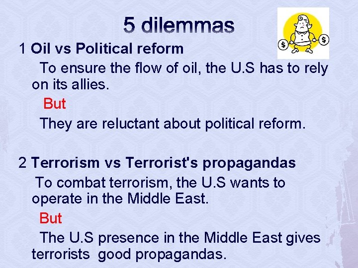 5 dilemmas 1 Oil vs Political reform To ensure the flow of oil, the