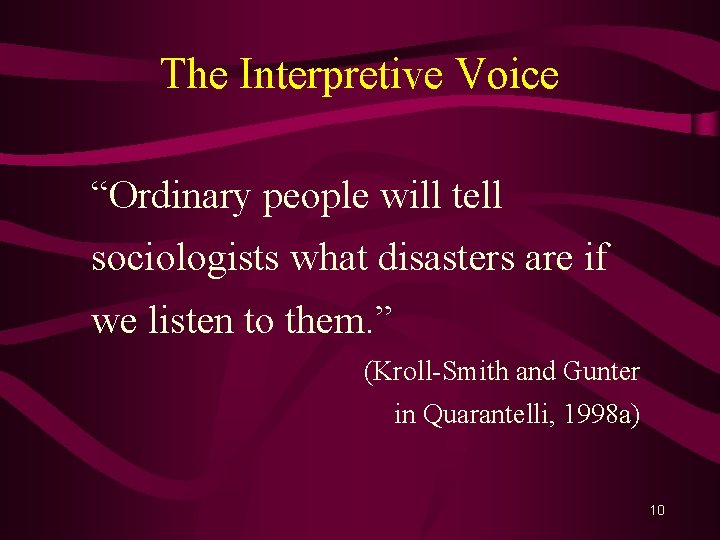 The Interpretive Voice “Ordinary people will tell sociologists what disasters are if we listen