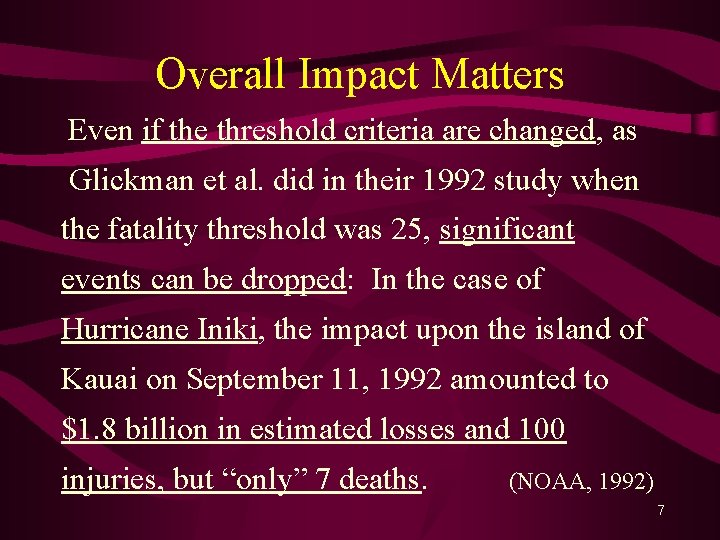 Overall Impact Matters Even if the threshold criteria are changed, as Glickman et al.