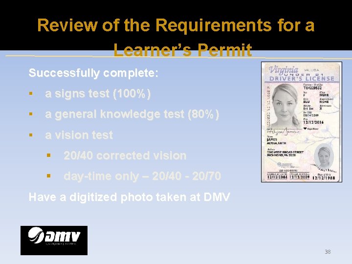 Review of the Requirements for a Learner’s Permit Successfully complete: § a signs test