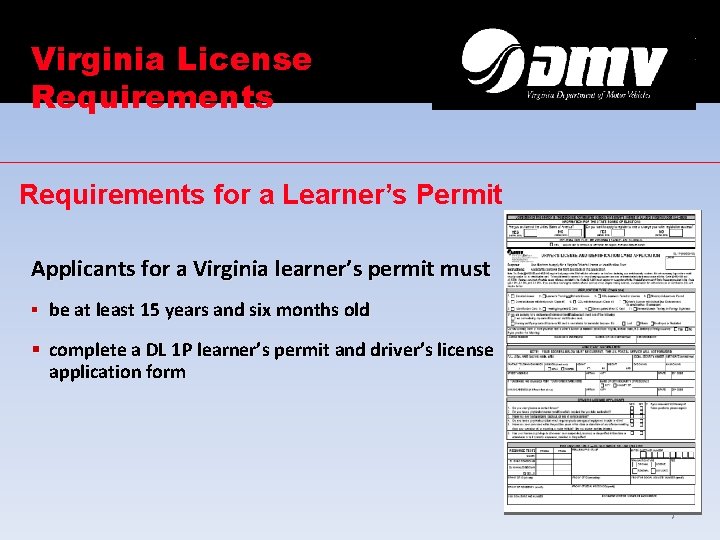 Virginia License Requirements for a Learner’s Permit Applicants for a Virginia learner’s permit must