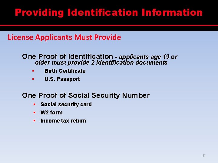 Providing Identification Information License Applicants Must Provide One Proof of Identification - applicants age