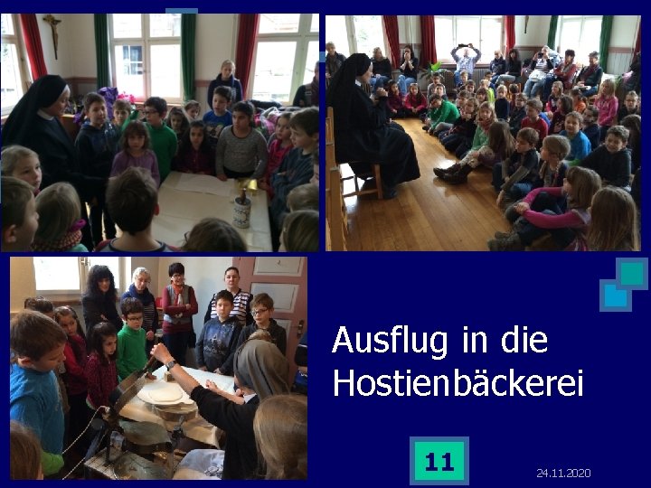 Ausflug in die Hostienbäckerei 11 24. 11. 2020 