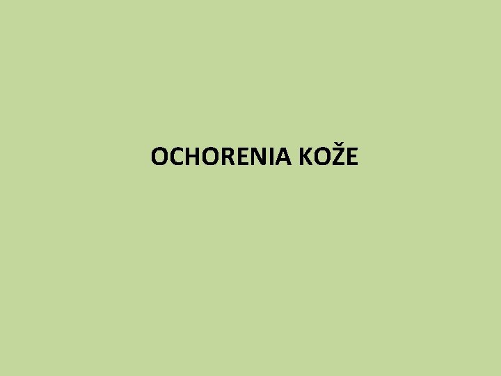 OCHORENIA KOŽE 