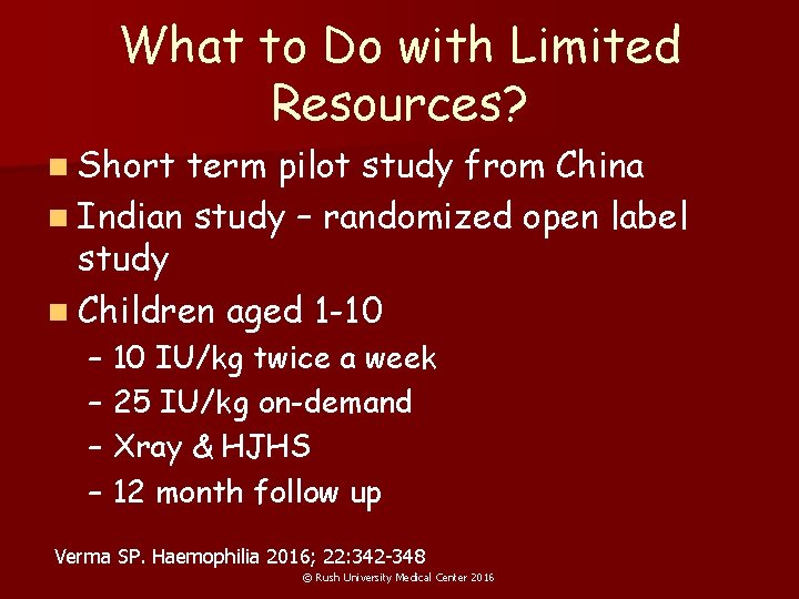 What to Do with Limited Resources? n Short term pilot study from China n