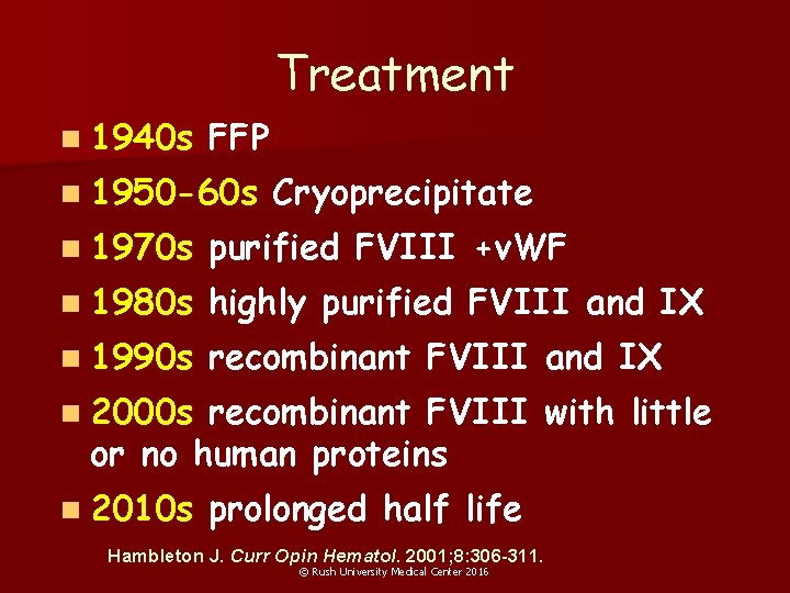 Treatment n 1940 s FFP n 1950 -60 s Cryoprecipitate n 1970 s purified