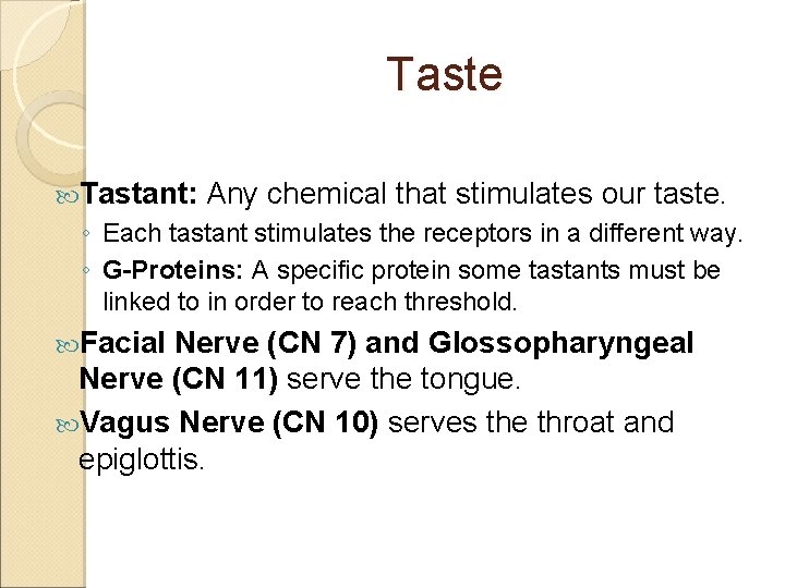 Taste Tastant: Any chemical that stimulates our taste. ◦ Each tastant stimulates the receptors