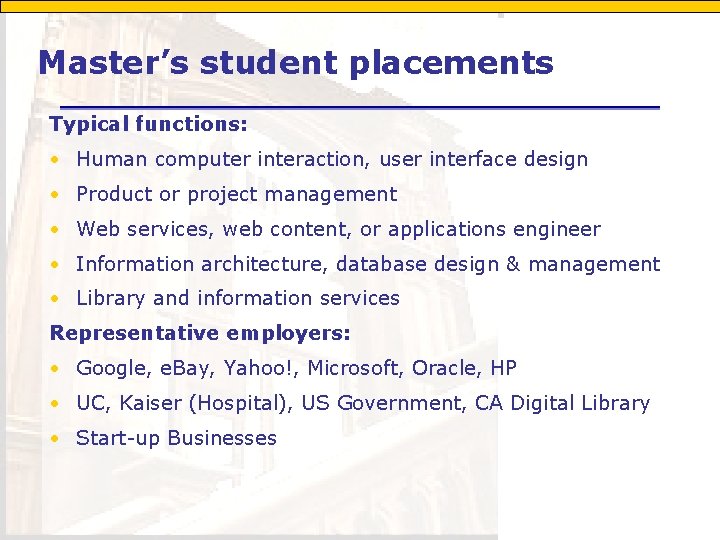 Master’s student placements Typical functions: • Human computer interaction, user interface design • Product