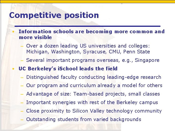 Competitive position • Information schools are becoming more common and more visible – Over