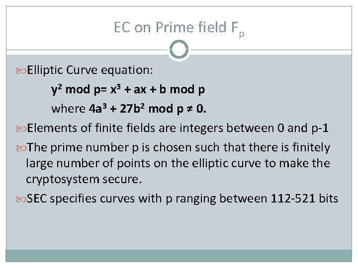 EC on Prime field Fp Elliptic Curve equation: y 2 mod p= x 3