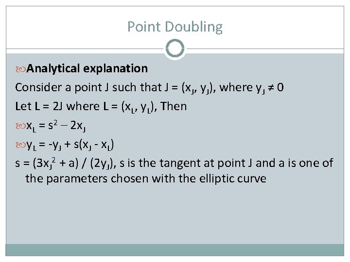 Point Doubling Analytical explanation Consider a point J such that J = (x. J,