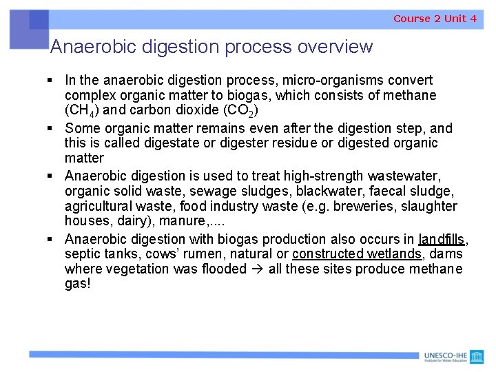Course 2 Unit 4 Anaerobic digestion process overview § In the anaerobic digestion process,