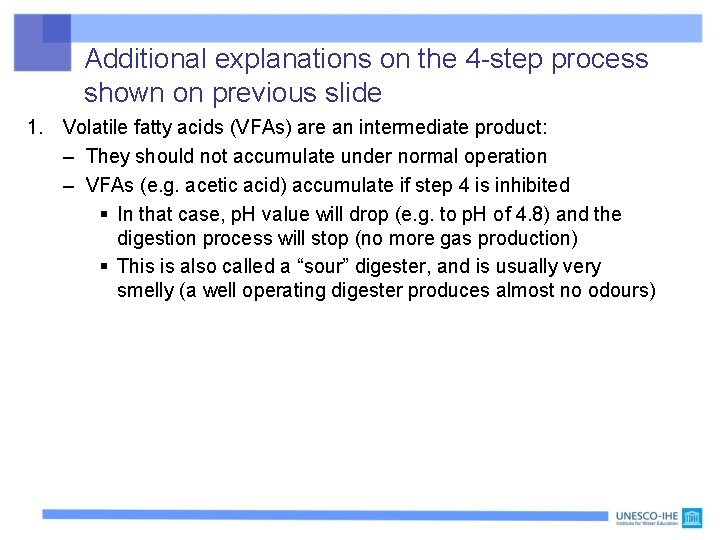 Additional explanations on the 4 -step process shown on previous slide 1. Volatile fatty