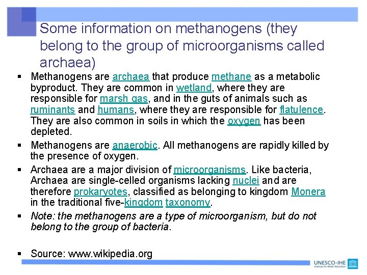 Some information on methanogens (they belong to the group of microorganisms called archaea) §