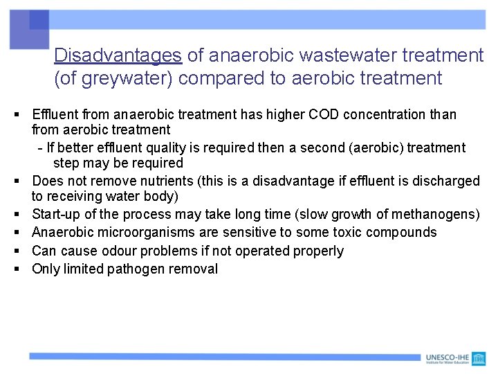 Disadvantages of anaerobic wastewater treatment (of greywater) compared to aerobic treatment § Effluent from