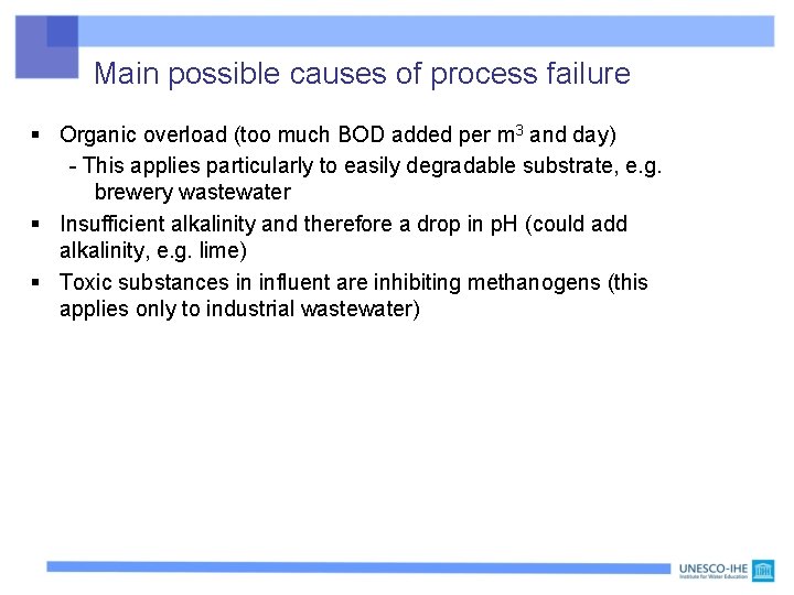 Main possible causes of process failure § Organic overload (too much BOD added per