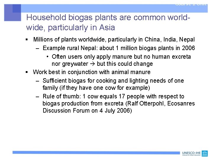 Course 2 Unit 4 Household biogas plants are common worldwide, particularly in Asia §