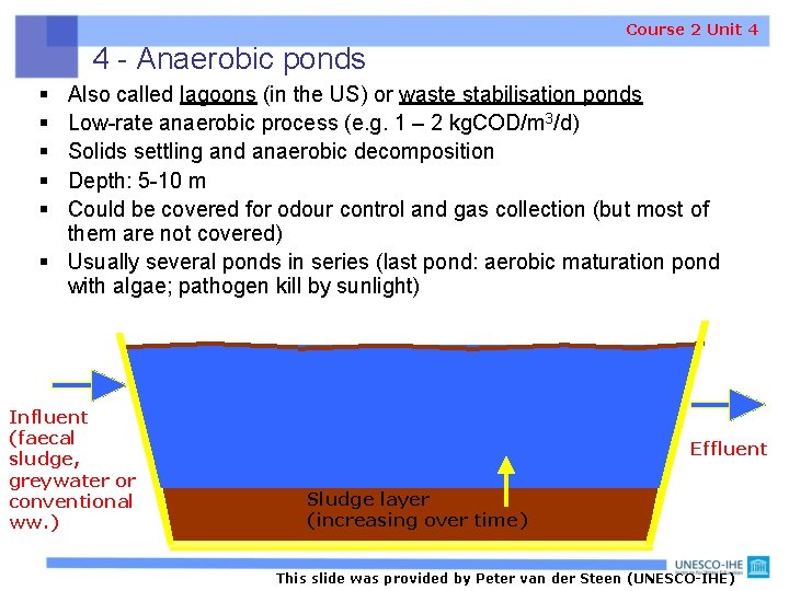 Course 2 Unit 4 4 - Anaerobic ponds § § § Also called lagoons