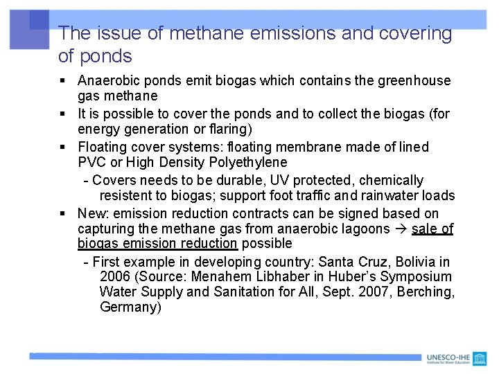 The issue of methane emissions and covering of ponds § Anaerobic ponds emit biogas